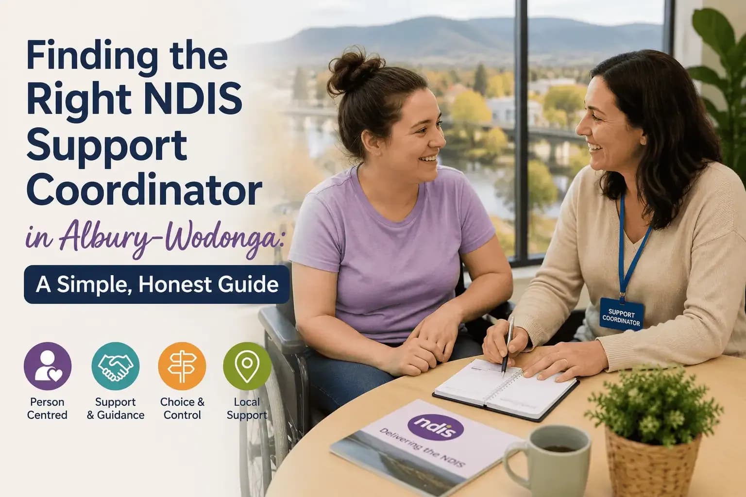 Finding the Right NDIS Support Coordinator in Albury-Wodonga: A Simple, Honest Guide